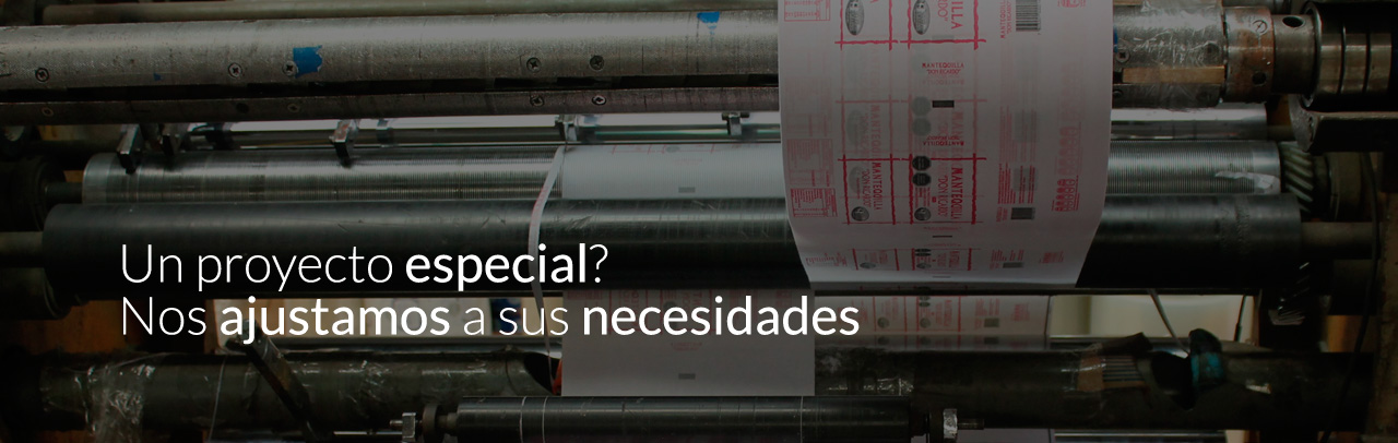 Un proyecto especial? Nos ajustamos a sus necesidades